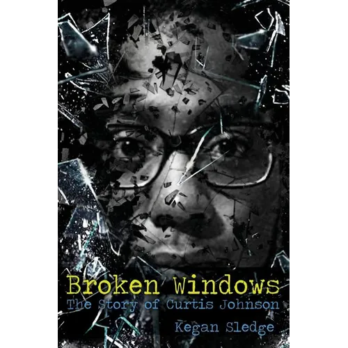 Broken Windows: The Story of Curtis Johnson - Paperback