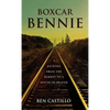 Boxcar Bennie: A Journey from the Barrio to a House of Prayer - Hardcover