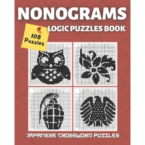 Nonogram Book: Nonograms Puzzle Books Hanjie, Griddlers Puzzles, Pic cross Puzzles book (108 Nonogram Puzzles) - Paperback