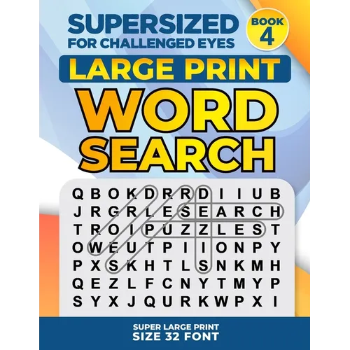 SUPERSIZED FOR CHALLENGED EYES, Book 4: Super Large Print Word Search Puzzles - Paperback