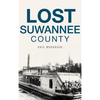 Lost Suwannee County - Hardcover