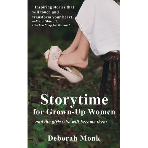 Storytime for Grown-Up Women and the girls who will become them - Paperback