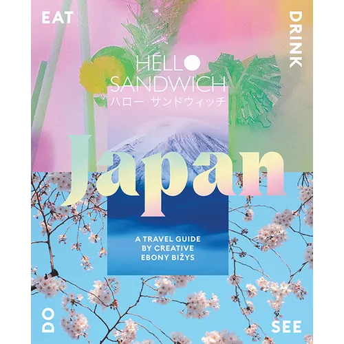 Hello Sandwich Japan: A Travel Guide by Creative Ebony Bizys - Paperback