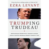 Trumping Trudeau: How Donald Trump will change Canada even if Justin Trudeau doesn't know it yet - Paperback