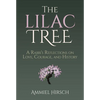 The Lilac Tree: A Rabbi's Reflections on Love, Courage, and History - Hardcover