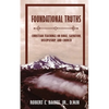 Foundational Truths: Christian Teachings on Bible, Salvation, Discipleship, and Church - Paperback
