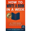 How to Write a Book in a Week: A 7 Step Guide to Writing and Self Publishing for Entrepreneurs and Non-Writers - Paperback