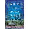 When the Moon Turns Blue - Paperback