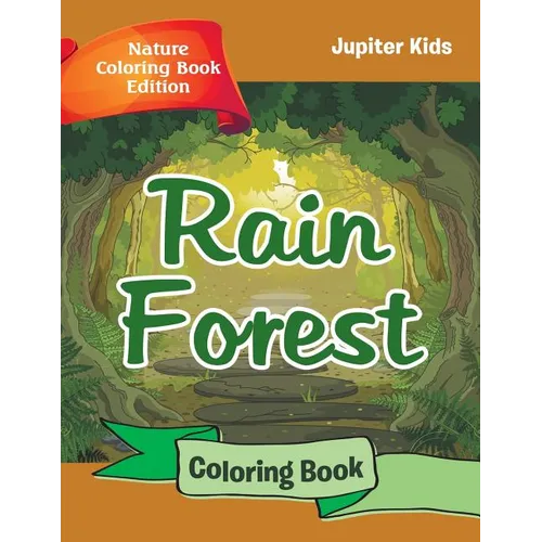 Rain Forest Coloring Book: Nature Coloring Book Edition - Paperback