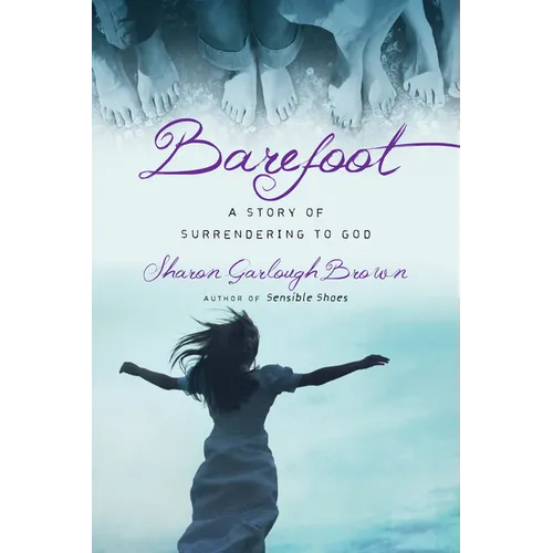 Barefoot: A Story of Surrendering to God - Paperback