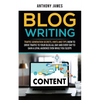 Blog Writing: Traffic Generation Secrets, Hints and Tips (How to Drive Traffic to Your Blog All Day and Every Day to Gain a Loyal Au - Paperback