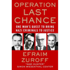 Operation Last Chance: One Man's Quest to Bring Nazi Criminals to Justice - Paperback