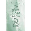 The Words I Have Yet To Say Out Loud - Paperback