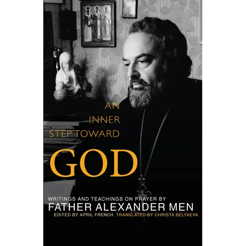 Inner Step Toward God: Writings and Teachings on Prayer - Paperback