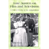 Jane Austen on Film and Television: A Critical Study of the Adaptations - Paperback