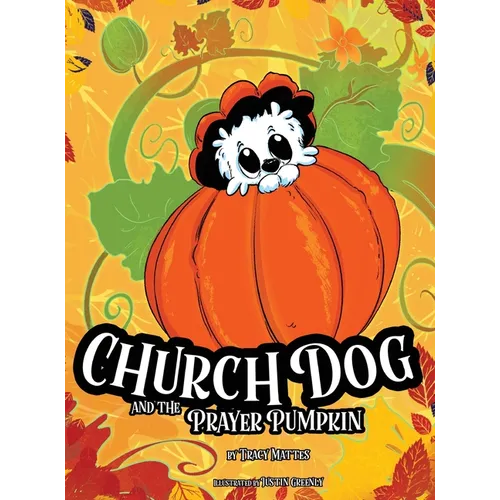 Church Dog and the Prayer Pumpkin - Hardcover