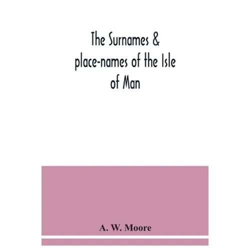The surnames & place-names of the Isle of Man - Paperback