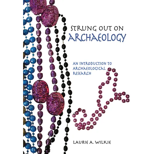 Strung Out on Archaeology: An Introduction to Archaeological Research - Paperback