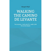 Walking the Camino de Levante: Two women - both over 70 - walk 1,300 km across Spain - Paperback