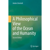 A Philosophical View of the Ocean and Humanity: Second Edition - Hardcover