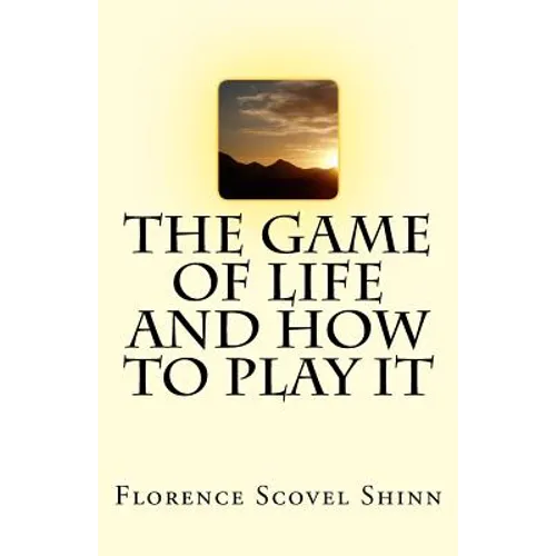 The Game of Life And How To Play It - Paperback