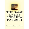 The Game of Life And How To Play It - Paperback