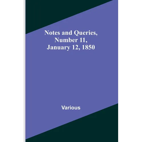 Notes and Queries, Number 11, January 12, 1850 - Paperback