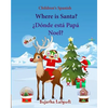 Children's Spanish: Where is Santa (Spanish Bilingual): Spanish children's books, Children's English-Spanish Picture book (Bilingual Editi - Paperback