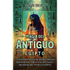 Magia del antiguo Egipto: La guía definitiva de dioses, diosas, adivinación, amuletos, rituales y hechizos del antiguo Egipto - Hardcover