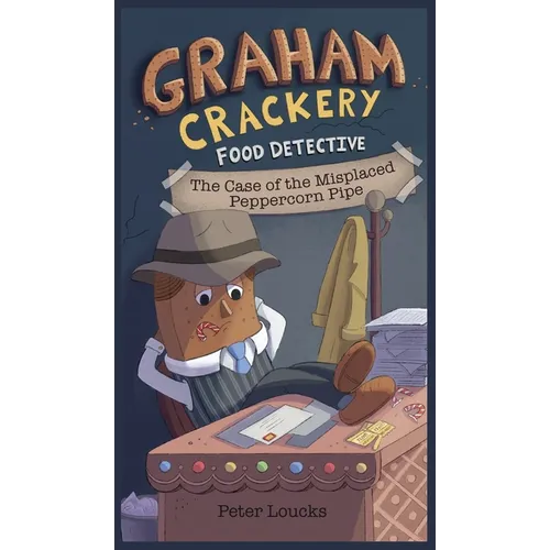 Graham Crackery: Food Detective - Hardcover