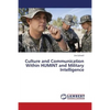 Culture and Communication Within Humint and Military Intelligence - Paperback