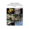 Aquatic Gardens: Ponds, Streams, Waterfalls & Fountains V. 2: Maintenance, Livestock & Example Systems - Paperback
