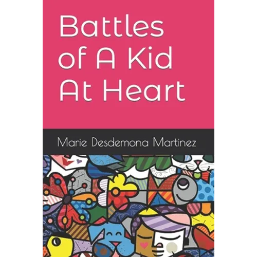 Battles of A Kid At Heart - Paperback