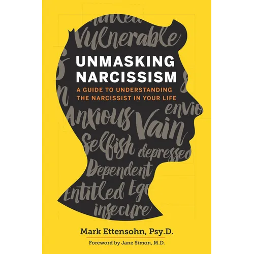 Unmasking Narcissism: A Guide to Understanding the Narcissist in Your Life - Paperback