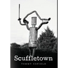 Scuffletown - Hardcover