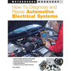 How to Diagnose and Repair Automotive Electrical Systems - Paperback