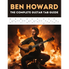 Ben Howard: The Complete Guitar Tab Guide - Paperback