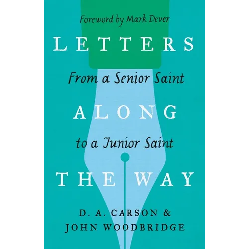 Letters Along the Way: From a Senior Saint to a Junior Saint - Paperback