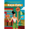 Keys Eats: Signature Recipes and Noteworthy Restaurants from the Florida Keys & Key West - Paperback