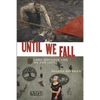 Until We Fall: Long Distance Life on the Left - Hardcover