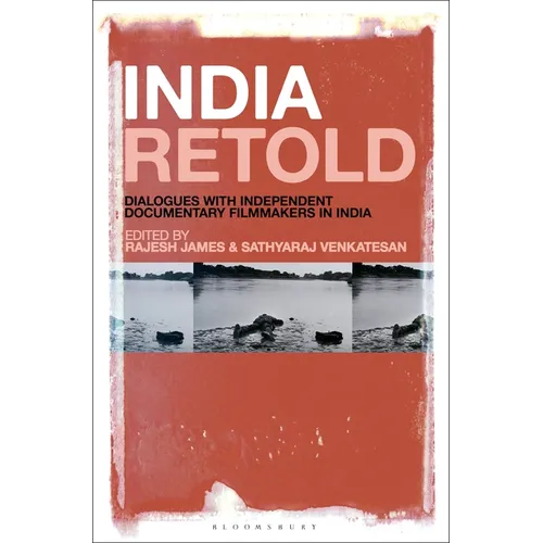 India Retold: Dialogues with Independent Documentary Filmmakers in India - Paperback