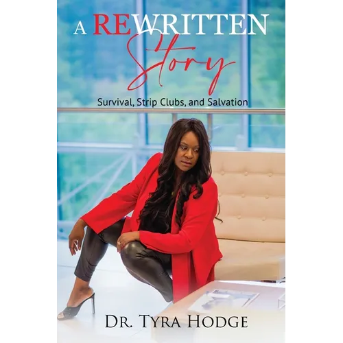 A Rewritten Story (Survival, Strip Clubs, and Salvation) - Paperback