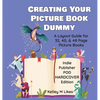 Creating Your Picture Book Dummy: A Layout Guide for 32, 40, & 48 Page Picture Books - Hardcover Edition - Hardcover