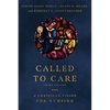 Called to Care: A Christian Vision for Nursing - Paperback