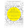 The Myth of Artificial Intelligence: Why Computers Can't Think the Way We Do - Paperback