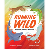 Running Wild: Awesome Animals in Motion - Hardcover