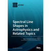 Spectral Line Shapes in Astrophysics and Related Topics - Paperback