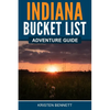 Indiana Bucket List Adventure Guide - Paperback