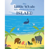 The Little Whale Who Wanted to be an Island - Paperback