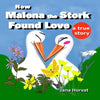 How Malena the Stork Found Love: A true story - Paperback